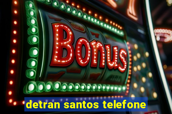 detran santos telefone